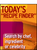 New Today’s “Recipe Finder”  -- Search by chef, ingredient or celebrity