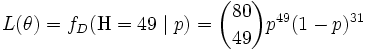 
L(\theta) = f_D(\mathrm{H} = 49 \mid p) = \binom{80}{49} p^{49}(1-p)^{31}
