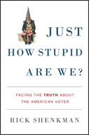 Just How Stupid Are We? By Rick Shenkman