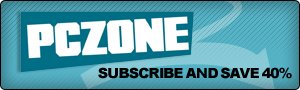 Click here to subscribe to PC Zone magazine.