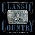 Various Artists - Classic Country - Selection 1 - 30 Legendary Recordings