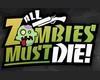 All Zombies Must Die!