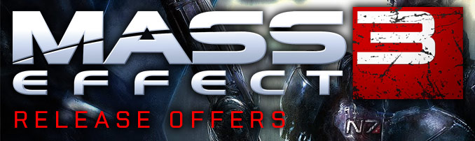 Mass Effect 3 ReleaseOffers!