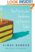 The Particular Sadness of Lemon Cake: A Novel