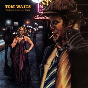 Tom Waits, 'The Heart of Saturday Night'
