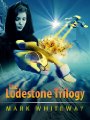 The Lodestone Trilogy (Limited Edition) (The Lodestone Series) ~ Mark Whiteway