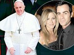 Newly elected Pope Francis/Jennifer Aniston