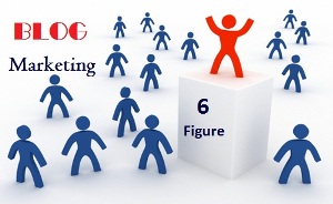 Complete Guide Six Figure Blog Marketing