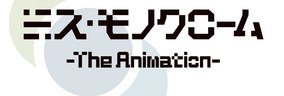Anime Spotlight - Miss Monochrome -The Animation-