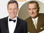 From drug mastermind to political icon: Breaking Bad's Bryan Cranston to play former American President Lyndon B. Johnson