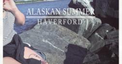 Haverford: Alaskan Summer