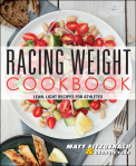 Racing Weight Cookbook Lean Light Recipes for Athletes