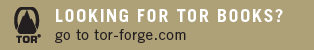 Looking for Tor Books? go to tor-forge.com