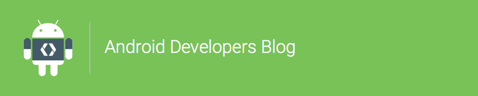 Android Developers Blog