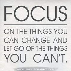 focus on the things you can change