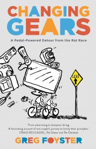 Changing Gears: A Pedal-Powered Detour from the Rat Race, Affirm Press, 2013