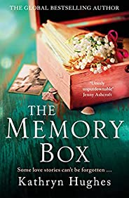 The Memory Box: A beautiful, timeless, absolutely heartbreaking love story and World War Two historical fictio