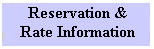 Reservation and Rate Information