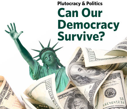 Plutocracy and Politics: Can Our Democracy Survive?