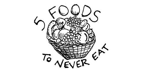 foods to never eat