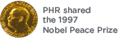 PHR Shared the 1997 Nobel Peace Prize