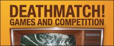 Cover Story: Deathmatch! Games and Competition