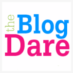 The Blog Dare on Bloggy Moms