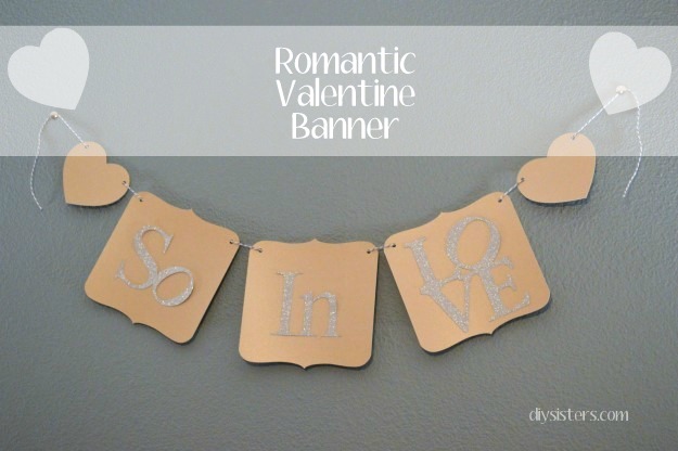 Romantic Valentine Banner at diysisters.com