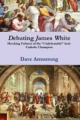 <i>Debating James White: Shocking Failures of the "Undefeatable" Anti-Catholic Champion</i>