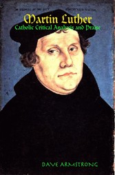 <em>Martin Luther: Catholic Critical Analysis and Praise</em>