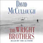 The Wright Brothers (






UNABRIDGED) by David McCullough Narrated by David McCullough