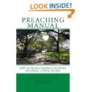 Preaching Manual: How to Preach the Bible without becoming a Total Wacko