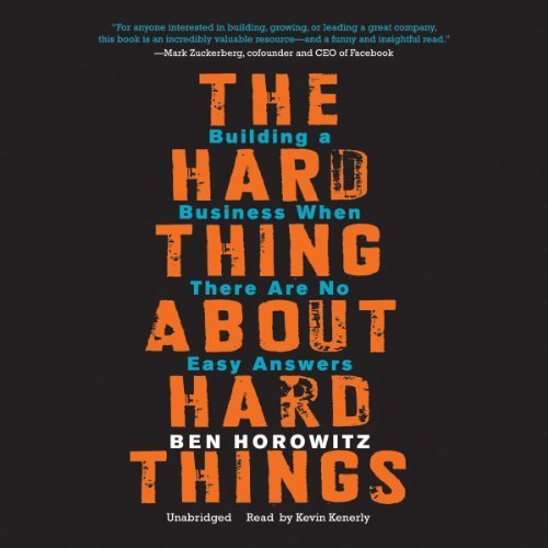 The Hard Thing About Hard Things, de Ben Horowitz.