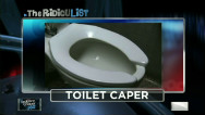 The RidicuList: Toilet caper