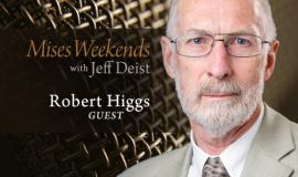 Bob Higgs on Mises Weekends