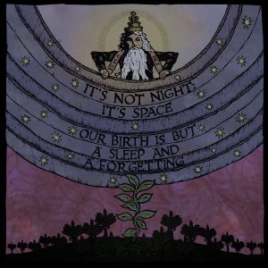 It's Not Night: It's Space - Our Birth Is But A Sleep And A Forg (cd)