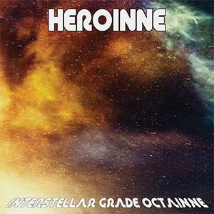 Heroinne - Interstellar Grade Octainne (CD & streaming/mp3)