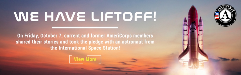 We have liftoff! On Friday, October 7, current and former AmeriCorps members shared their stories and took the pledge with an astronaut from the International Space Station! 