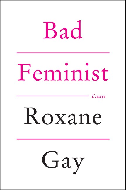 Cover photo of Roxane Gay's Bad Feminist