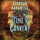 Time's Convert - A Novel audiobook by Deborah Harkness, Saskia Maarleveld