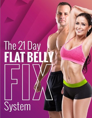 The 21 Day Flat Belly Fix System