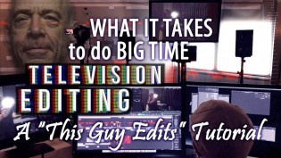 What It Takes to Edit Big TV Shows: This Guy Edits