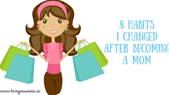 8 Habits I ChangedAfter Becoming A Mom