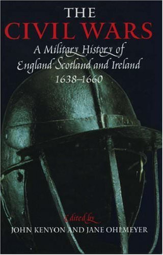 the-civil-wars-a-military-history-of-england-scotland-and-ireland-1638-1660-books-about-wars-throughout-history