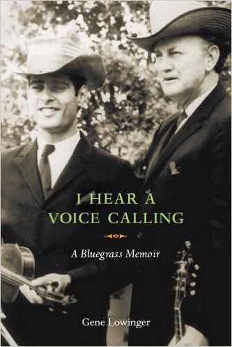 i-hear-a-voice-calling-a-bluegrass-memoir-books-about-bluegrass-music