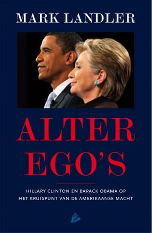 alter-egos-hillary-clinton-barack-obama-and-the-twilight-struggle-over-american-power-books-about-barack-obama
