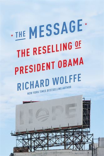 the-message-the-reselling-of-president-obama-books-about-barack-obama