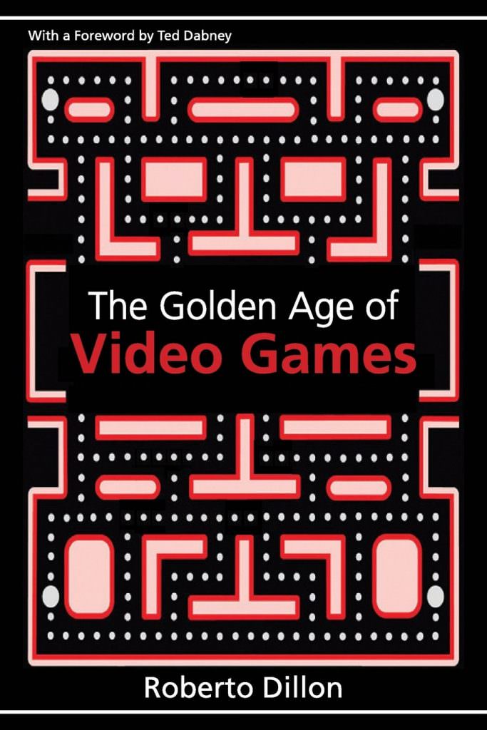 the-golden-age-of-video-games-roberto-dillon-books-about-computer