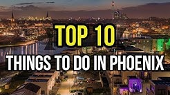 ✅ TOP 10: Things To Do In Phoenix