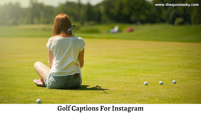 351+ Golf Captions For Instagram [ 2021 ] Also Golf Quotes